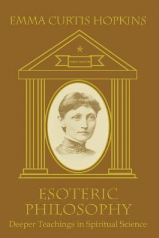 Book Esoteric Philosophy-Deeper Teachings in Spiritual Science Emma Curtis Hopkins