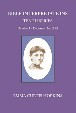 Buch Bible Interpretations Tenth Series October - December 24, 1893 Emma Curtis Hopkins