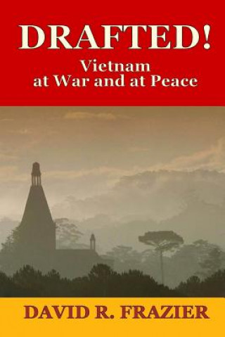 Kniha Drafted!: Vietnam at War and at Peace David R Frazier