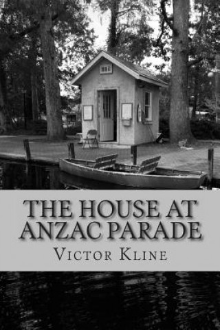 Könyv The House at Anzac Parade Victor a Kline