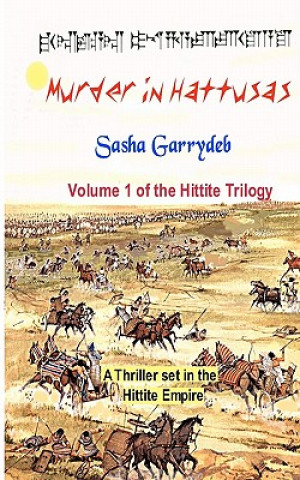 Buch Murder in Hattusas: Hittite Trilogy Sasha Garrydeb