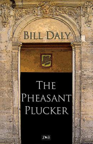 Knjiga The Pheasant Plucker Bill Daly