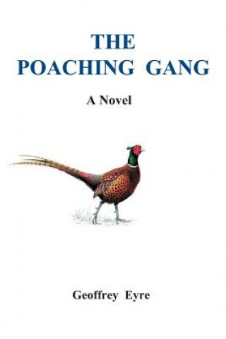 Carte The Poaching Gang Geoffrey Eyre