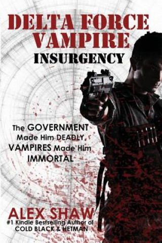 Könyv Delta Force Vampire: Insurgency Alex Shaw