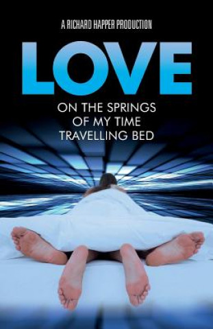 Carte Love on the Springs of my Time-Travelling Bed Richard Happer