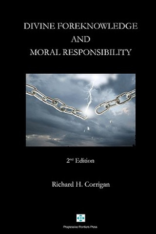 Knjiga Divine Foreknowledge and Moral Responsibility Richard H Corrigan