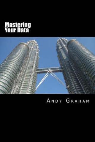 Knjiga Mastering Your Data Andy Graham