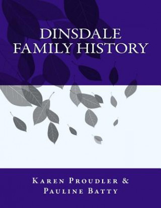 Kniha Dinsdale Family History Karen Proudler