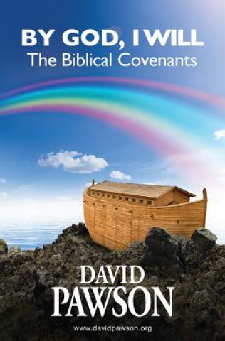 Книга By God, I Will: The Biblical Covenants David Pawson