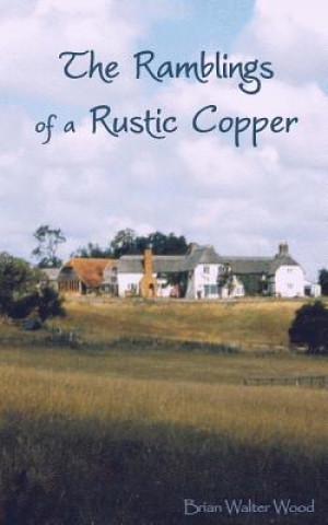 Kniha The Ramblings of a Rustic Copper MR Brian Walter Wood