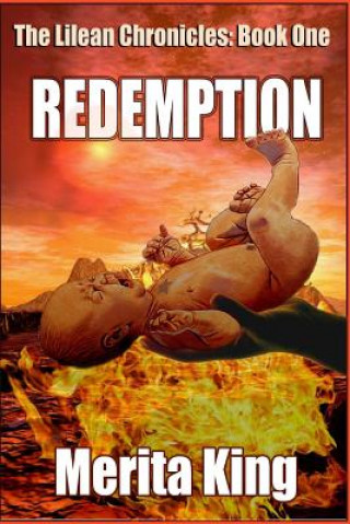 Könyv The Lilean Chronicles: Book One Redemption Merita M. King