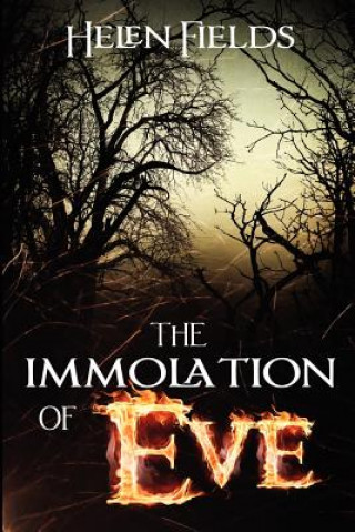 Kniha The Immolation of Eve Helen Fields