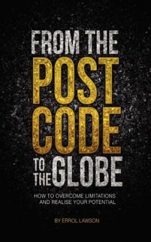 Książka From the Postcode to the Globe: How to overcome limitations and realise your potential Errol Lawson