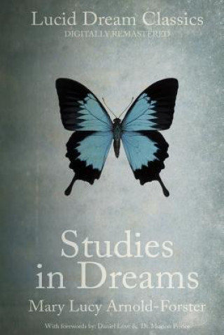 Carte Studies in Dreams (Annotated): Lucid Dream Classics: Digitally Remastered Mary Lucy Arnold-Forster