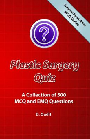 Carte Plastic Surgery Quiz: A Collection of 500 MCQ and EMQ Questions D Oudit
