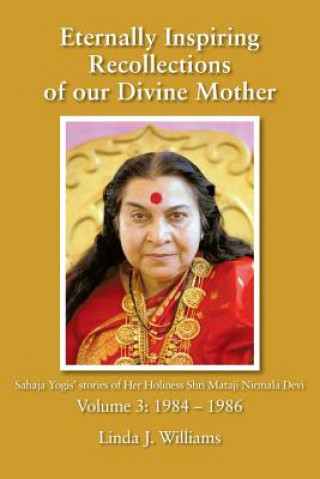Carte Eternally Inspiring Recollections of Our Divine Mother, Volume 3 Linda J Williams