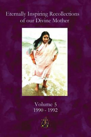 Książka Eternally Inspiring Recollections of our Divine Mother, Volume 5 Linda J Williams