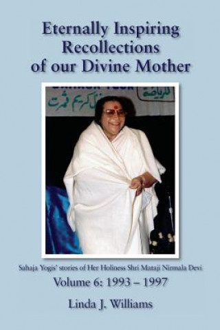 Carte Eternally Inspiring Recollections of Our Divine Mother, Volume 6 Linda J Williams