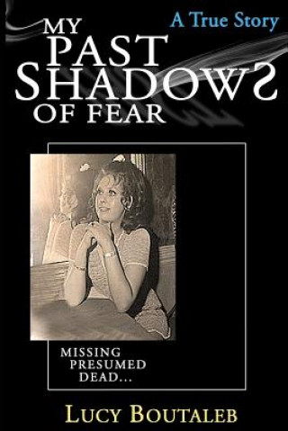 Carte My Past Shadows of Fear: Missing Presumed Dead Lucy Boutaleb