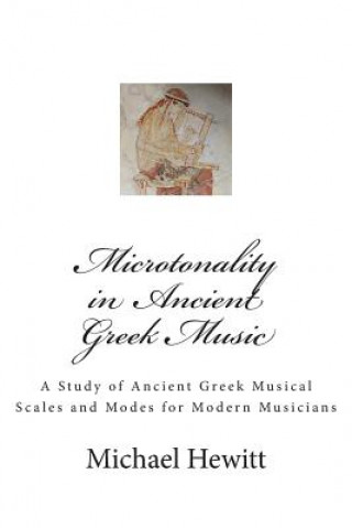 Buch Microtonality in Ancient Greek Music Dr Michael Hewitt