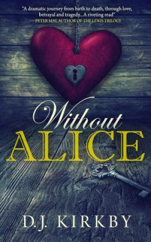 Knjiga Without Alice D J Kirkby