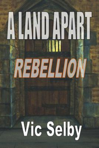 Knjiga A Land Apart: Rebellion Vic Selby