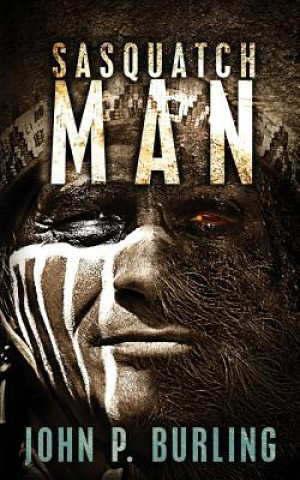 Livre Sasquatch Man John P. Burling