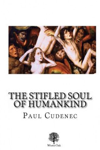 Książka The Stifled Soul of Humankind Paul Cudenec