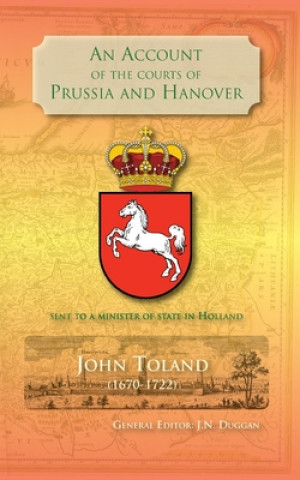 Książka An Account of the Courts of Prussia and Hanover: Sent to a Minister of State in Holland John Toland