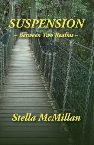 Kniha Suspension: - Between Two Realms - Stella McMillan