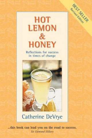 Knjiga Hot Lemon and Honey: Reflections for Success in Times of Change Catherine DeVrye