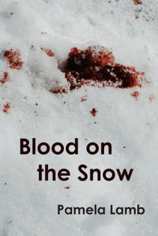 Knjiga Blood on the Snow Pamela Lamb