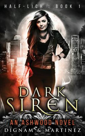 Kniha Dark Siren: An Ashwood Urban Fantasy Lee Dignam