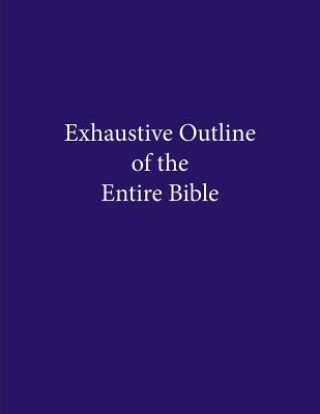 Книга Exhaustive Outline of the Entire Bible Christopher a Anacker