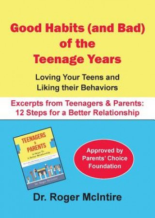 Könyv Good Habits (and Bad) of the Teenager Years: Loving Your Teens and Liking Their Behaviors Roger Warren McIntire