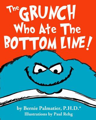 Kniha The Grunch Who Ate the Bottom Line!-B/W Edition Bernie Palmatier