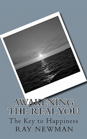 Książka Awakening the Real You: The Key to Happiness Ray Newman