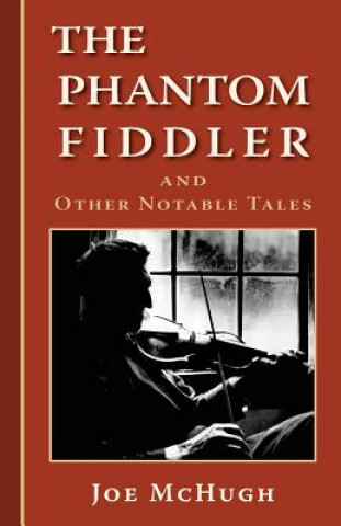 Kniha Phantom Fiddler: and Other Notable Tales Joe McHugh