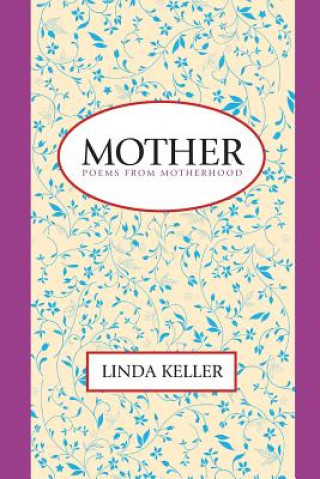 Libro Mother: Poems from Motherhood Linda Keller