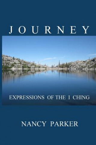 Kniha Journey: Expressions of the I Ching Nancy a Parker