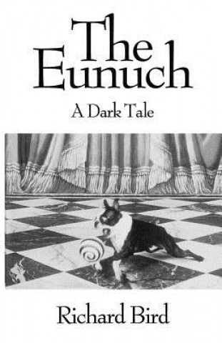 Boek The Eunuch: A Dark Tale Richard Bird
