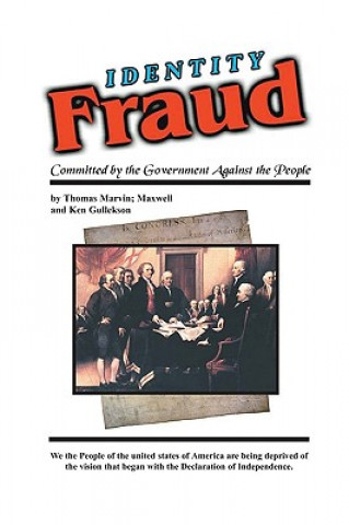 Livre Identity Fraud: Committed by the Government Against the People Thomas Marvin