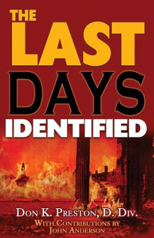 Kniha The Last Days Identified! Dr Don K Preston D DIV