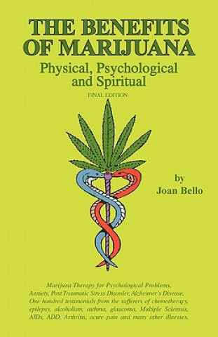 Kniha The Benefits of Marijuana: Physical, Psychological and Spiritual Joan Bello