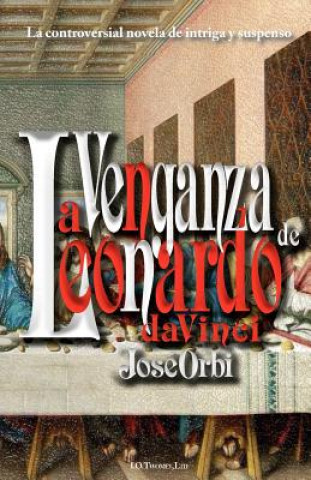 Kniha La Venganza de Leonardo da Vinci: Cenáculo Jose Orbi