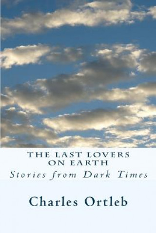 Книга Last Lovers on Earth Charles Ortleb