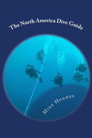 Kniha The North America Dive Guide Mike Hughes