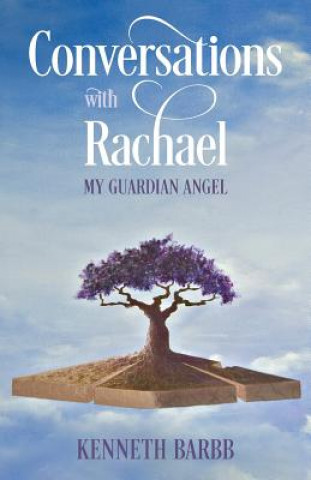 Kniha Conversations with Rachael: My Guardian Angel Kenneth Barbb