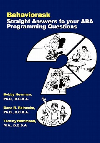 Carte Behaviorask: Straight Answers to Your ABA Programming Questions Dana R Reinecke