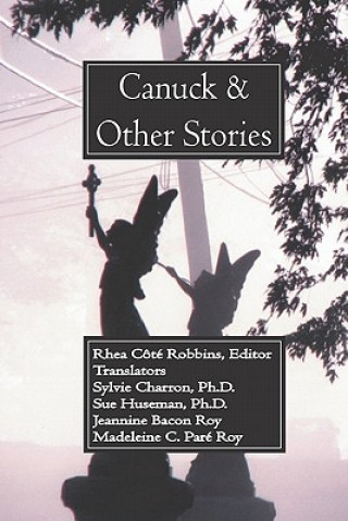 Kniha Canuck and Other Stories Rhea Cote Robbins